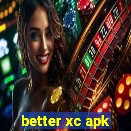 better xc apk